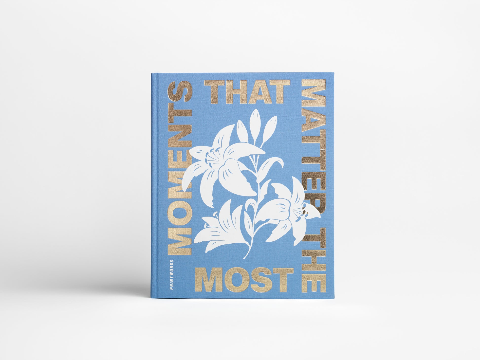 MOMENTS THAT MATTER THE MOST